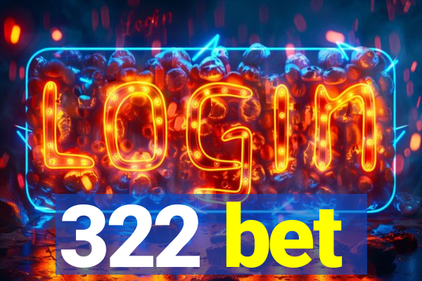 322 bet