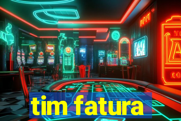 tim fatura