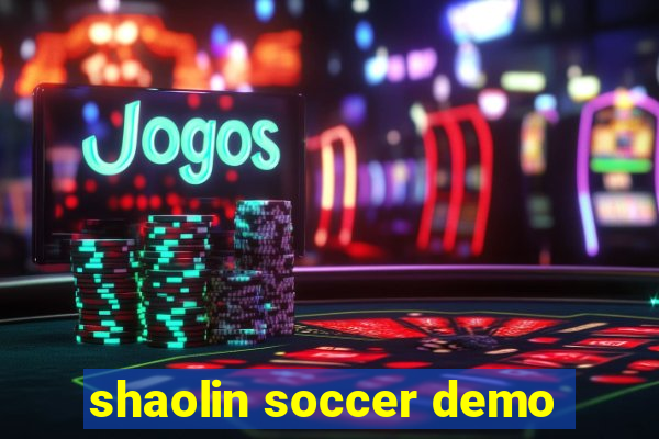 shaolin soccer demo