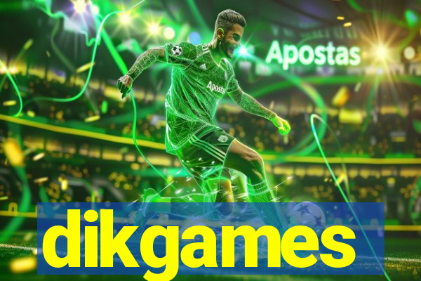 dikgames