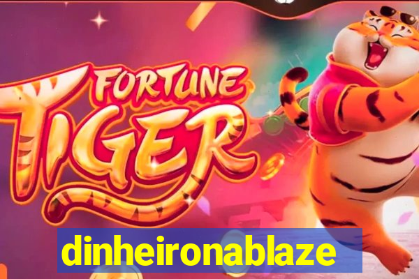 dinheironablaze
