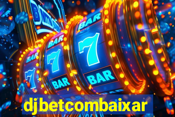 djbetcombaixar