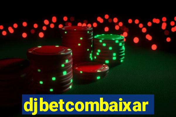 djbetcombaixar