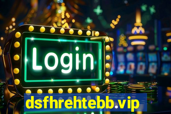 dsfhrehtebb.vip