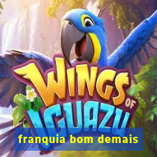 franquia bom demais