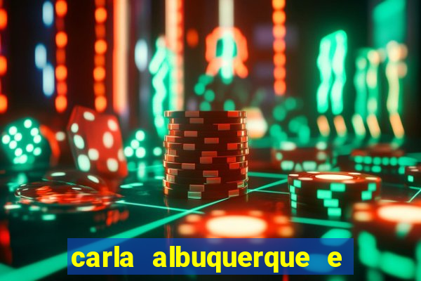 carla albuquerque e beto ribeiro separação