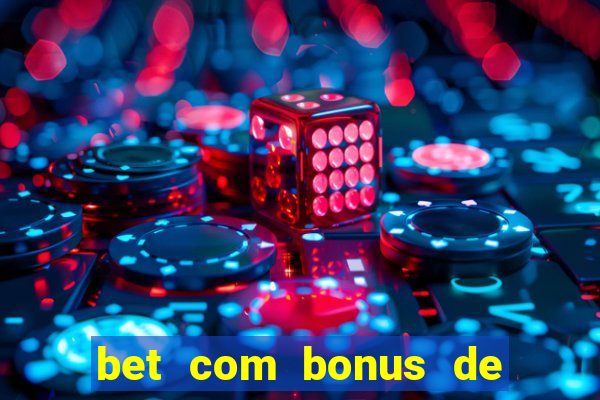 bet com bonus de cadastro sem deposito