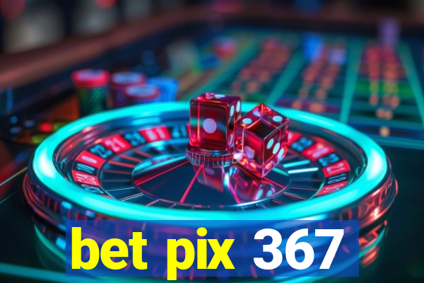 bet pix 367