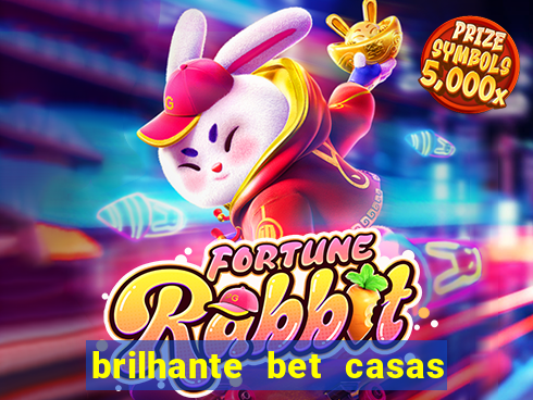 brilhante bet casas de apostas