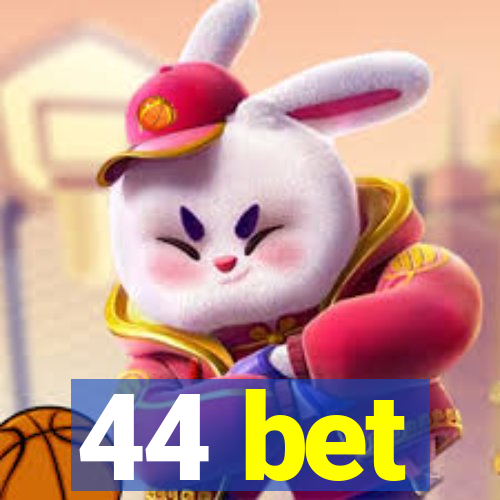 44 bet