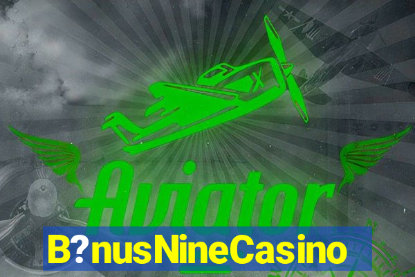 B?nusNineCasino