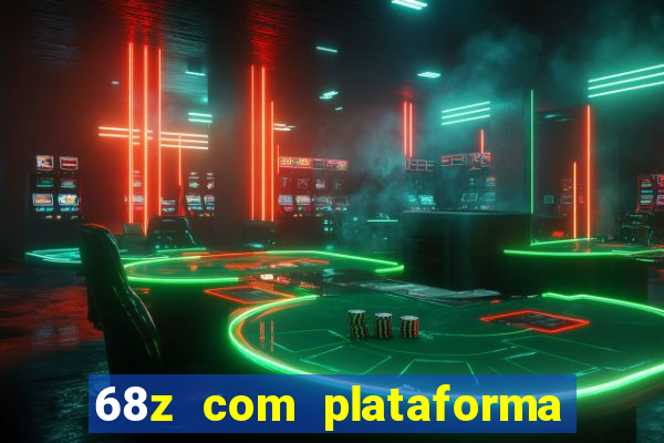 68z com plataforma de jogos