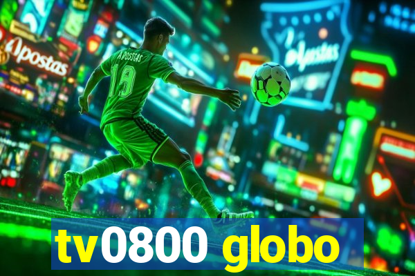 tv0800 globo