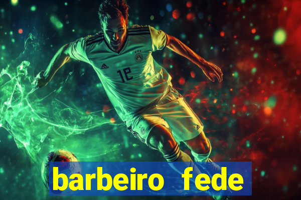 barbeiro fede quando morre