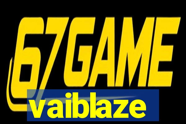 vaiblaze