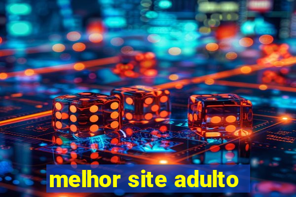 melhor site adulto