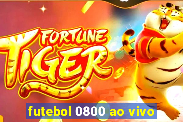 futebol 0800 ao vivo