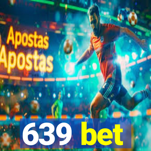 639 bet