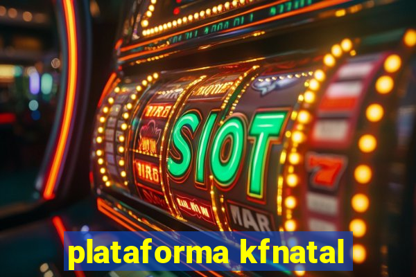 plataforma kfnatal