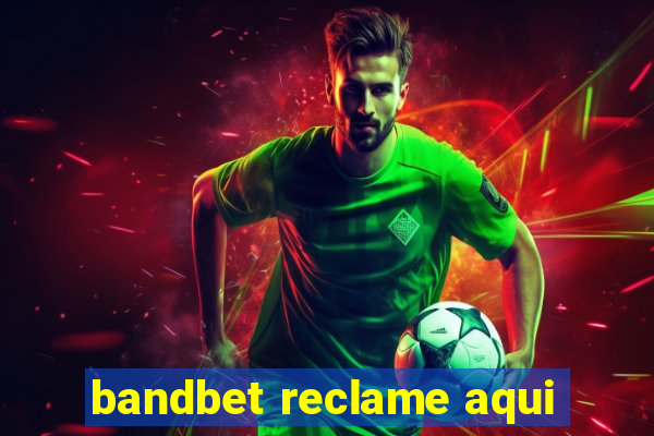 bandbet reclame aqui