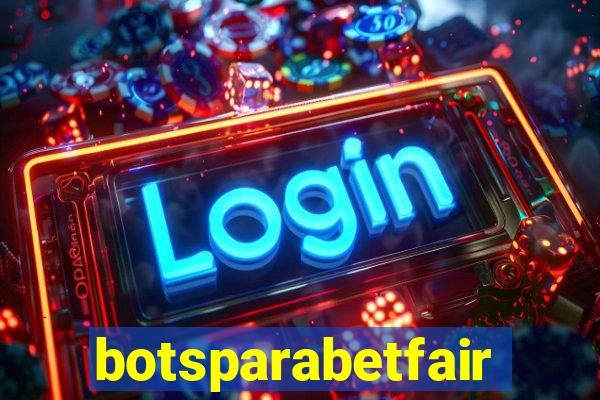 botsparabetfair