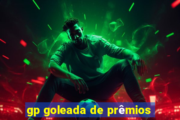 gp goleada de prêmios