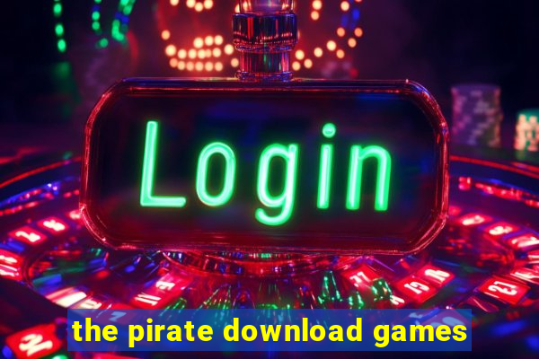 the pirate download games