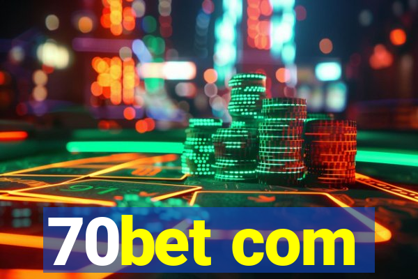 70bet com