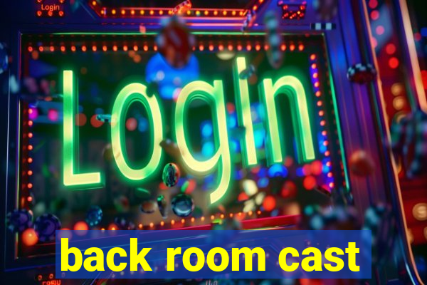 back room cast