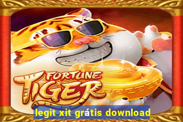legit xit grátis download