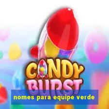 nomes para equipe verde