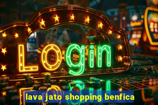 lava jato shopping benfica
