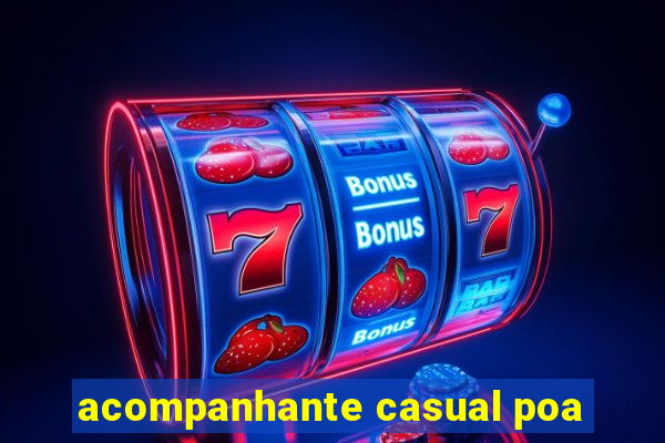 acompanhante casual poa