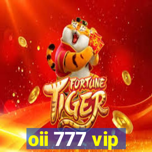 oii 777 vip