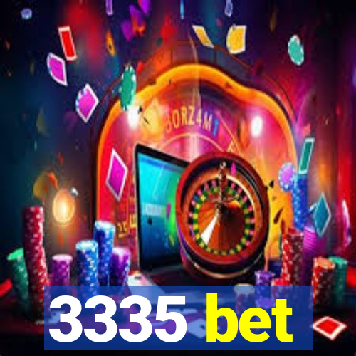 3335 bet