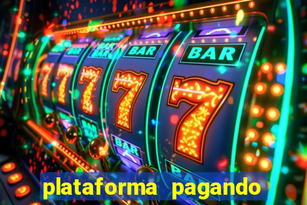 plataforma pagando bem hoje