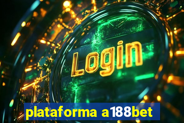 plataforma a188bet