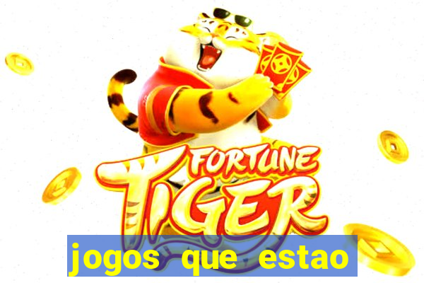 jogos que estao pagando hoje