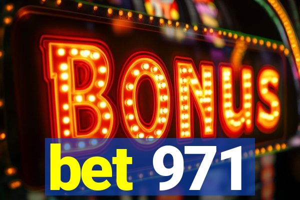 bet 971
