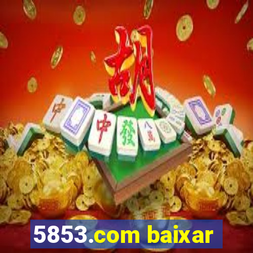5853.com baixar