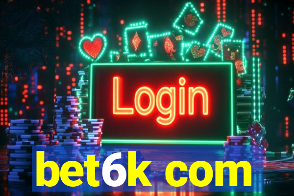 bet6k com