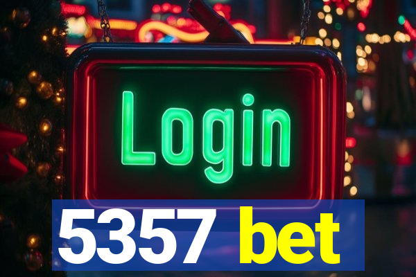 5357 bet