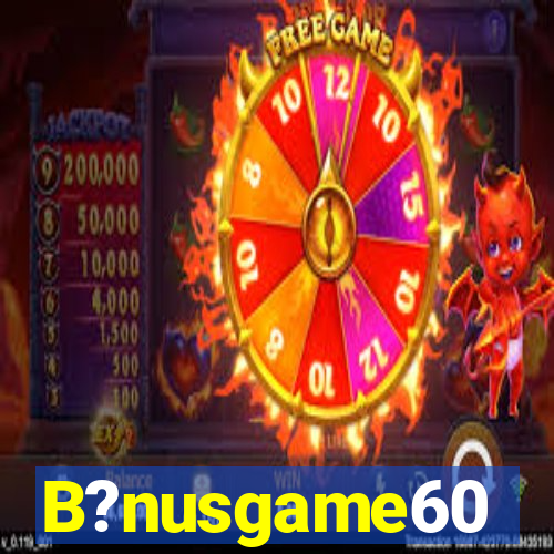 B?nusgame60