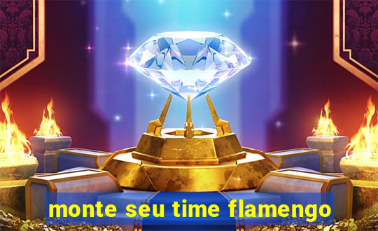 monte seu time flamengo