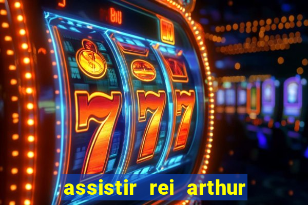assistir rei arthur 2004 topflix