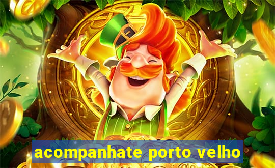 acompanhate porto velho