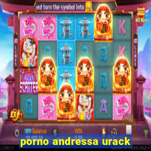 porno andressa urack