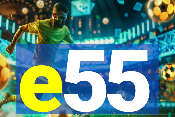 e55