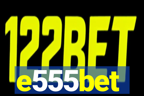 e555bet