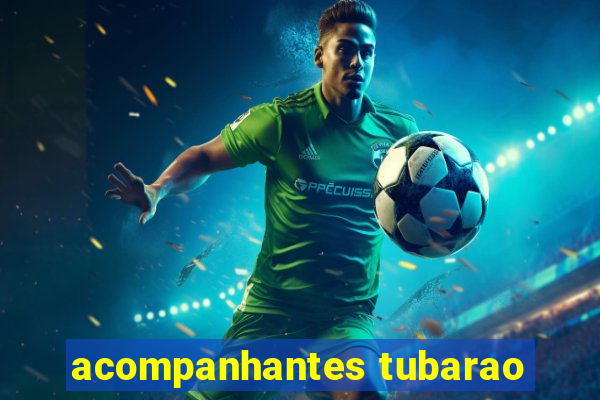 acompanhantes tubarao